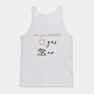 Are You Childish? Tank Top